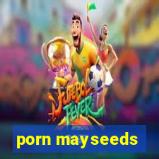 porn mayseeds